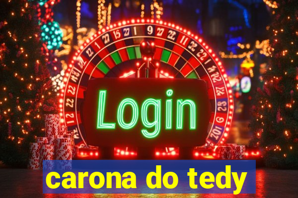 carona do tedy